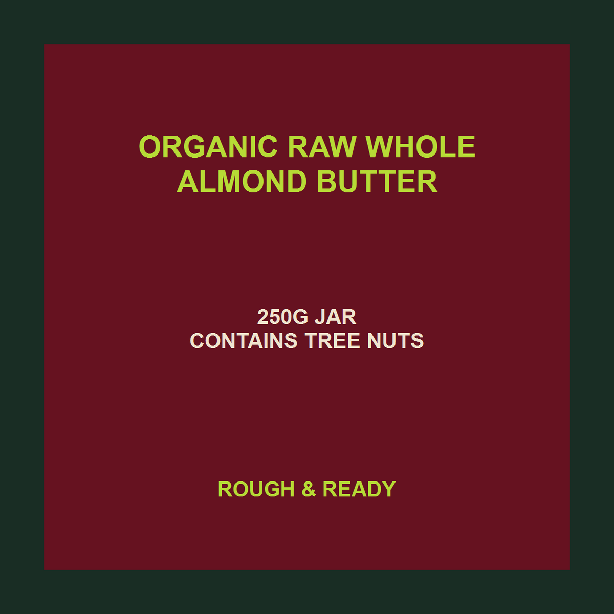 Carley's Organic Raw Whole Almond Butter — facts