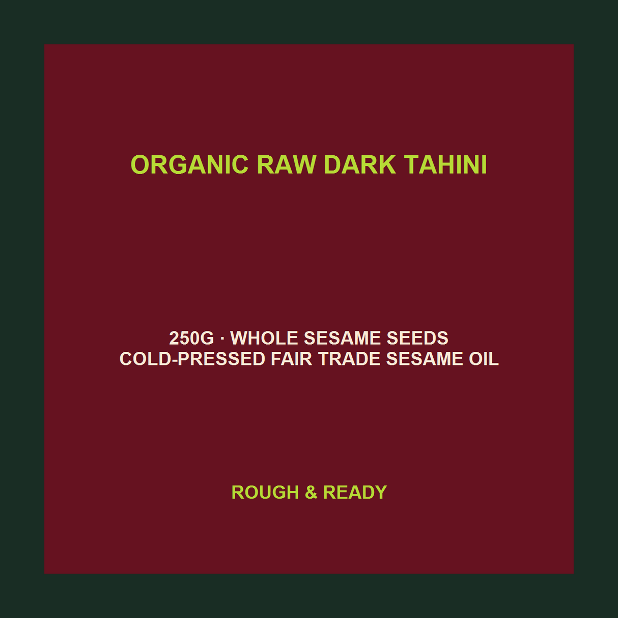 Carley's Organic Raw Dark Tahini exact product facts